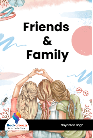 Friends
 &
 Family