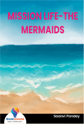 MISSION LIFE-THE
MERMAIDS