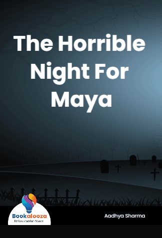 The Horrible Night For Maya