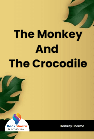 The Monkey
And 
The Crocodile