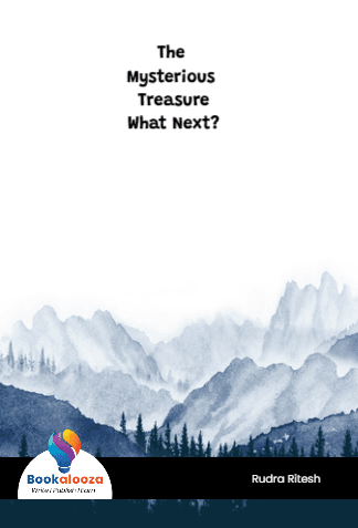 The Mysterious Treasure
What Next?
