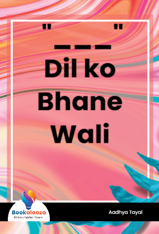 "___"
Dil ko Bhane Wali 