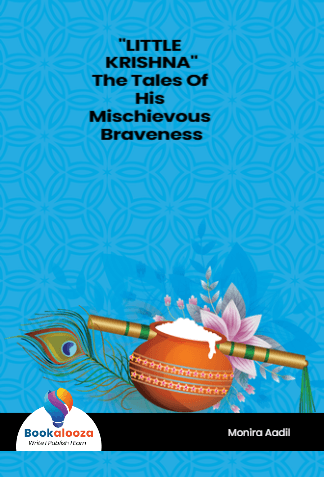 "LITTLE KRISHNA"
The Tales Of His Mischievous Braveness
 
