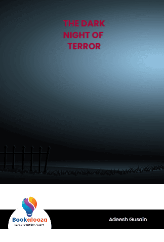 THE DARK
NIGHT OF 
TERROR
