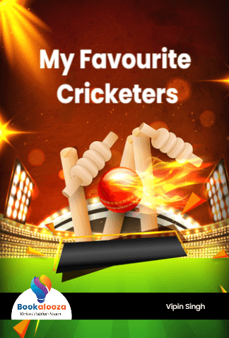 My Favourite 
Cricketers