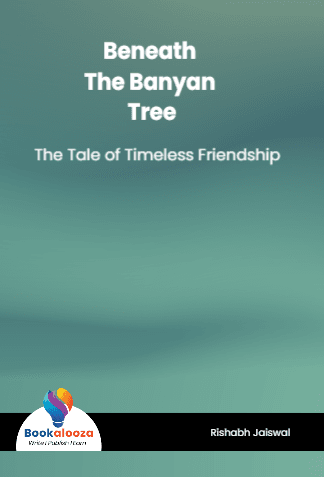 Beneath 
The Banyan Tree