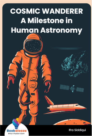 COSMIC WANDERER
A Milestone in Human Astronomy
