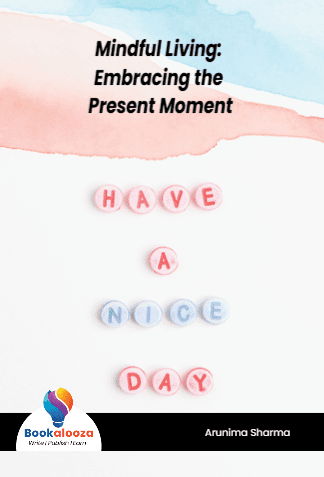 Mindful Living: Embracing the Present Moment