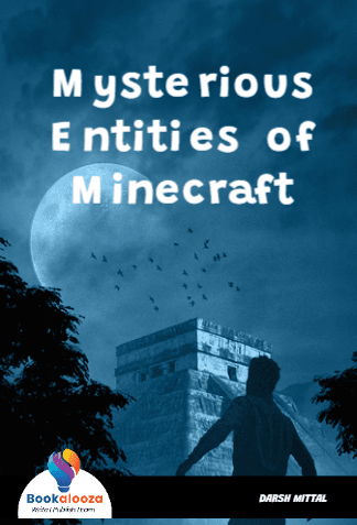 Mysterious
Entities of
Minecraft