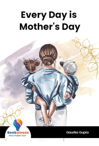 Every Day is Mother's Day