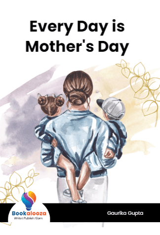 Every Day is Mother's Day 