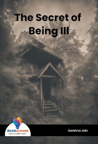 The Secret of Being Ill