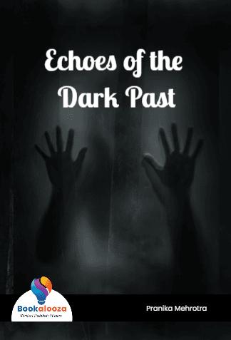 Echoes of the 
Dark Past