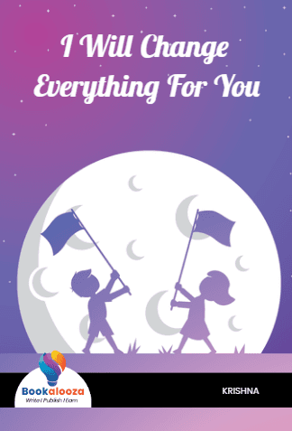 I Will Change Everything For You
