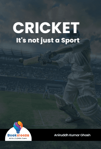 CRICKET 
It's not just a Sport
