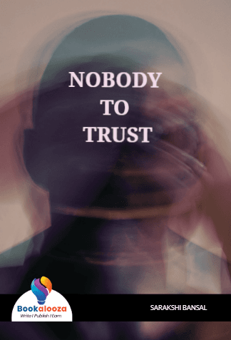 NOBODY
TO
 TRUST