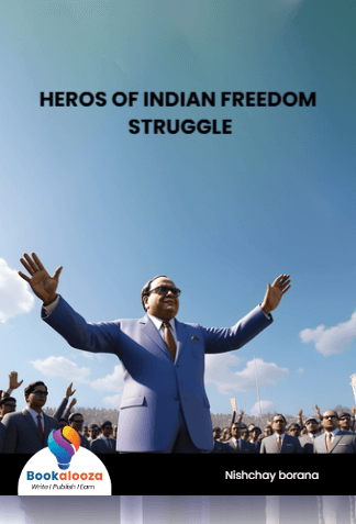 HEROS OF INDIAN FREEDOM STRUGGLE