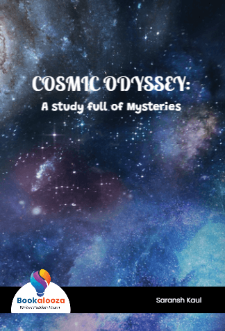 COSMIC ODYSSEY:
A study full of Mysteries