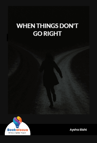 WHEN THINGS 
DON'T GO  RIGHT