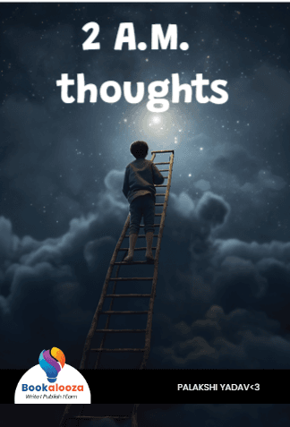2 A.M. thoughts


