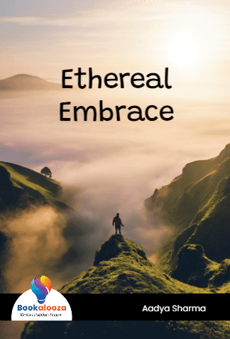 Ethereal
Embrace