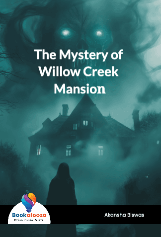 The Mystery of Willow Creek Mansion