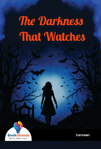 The Darkness 
That Watches
