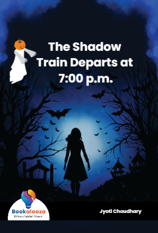 The Shadow Train Departs at 7:00 p.m.