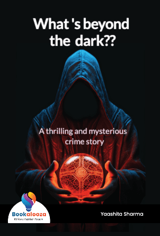 What 's beyond 
the  dark??