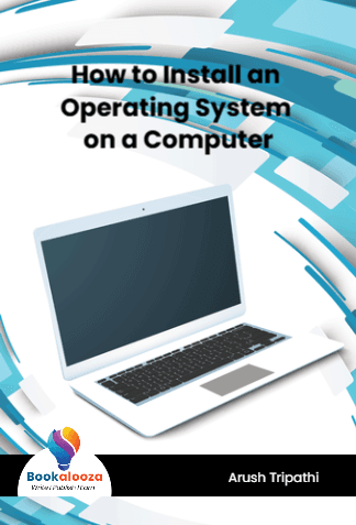 How to Install an Operating System 
on a Computer