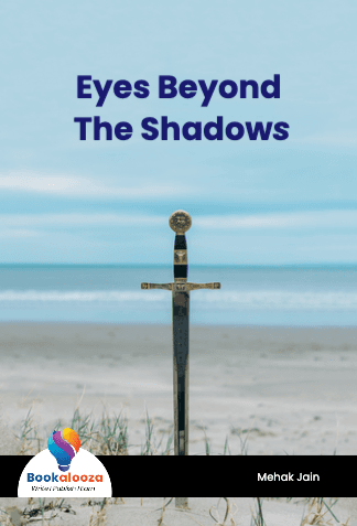Eyes Beyond 
The Shadows