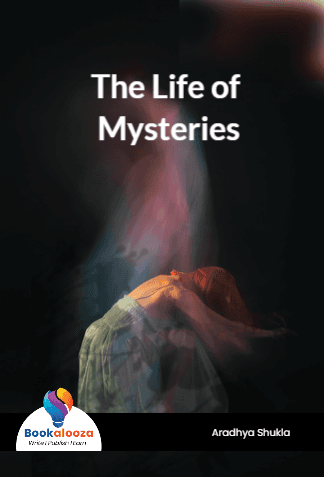 The Life of Mysteries