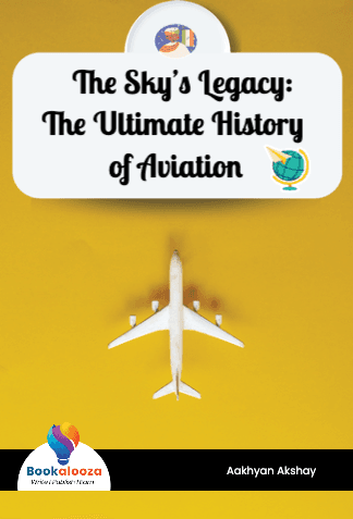    The Sky’s Legacy: The Ultimate History of Aviation