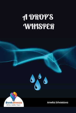 A DROP'S WHISPER