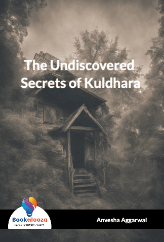 The Undiscovered Secrets of Kuldhara