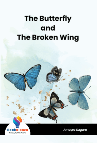 The Butterfly
and
The Broken Wing