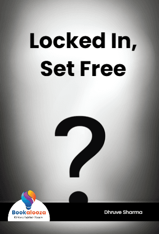 Locked In,
Set Free