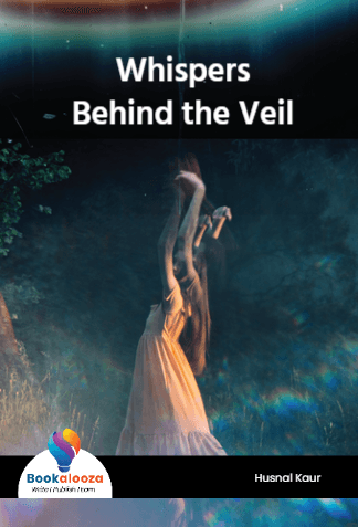Whispers
Behind the Veil