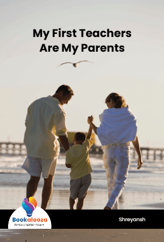 My First Teachers
Are My Parents