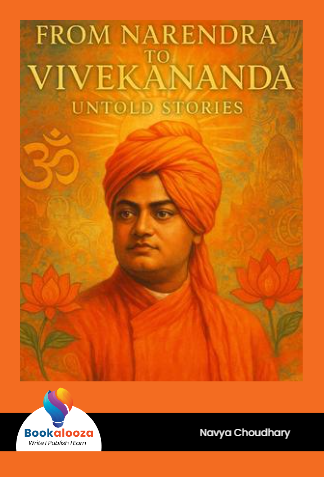 Narendra to Vikekananda:
The Untold Stories
