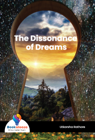 The Dissonance 
of Dreams