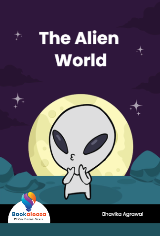 The Alien World | By Bhavika Agrawal | Bookalooza